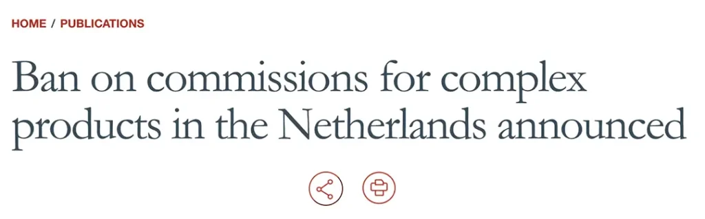 Captura de tela com a chamada: Ban on commissions for complex products in the Netherlands announced.